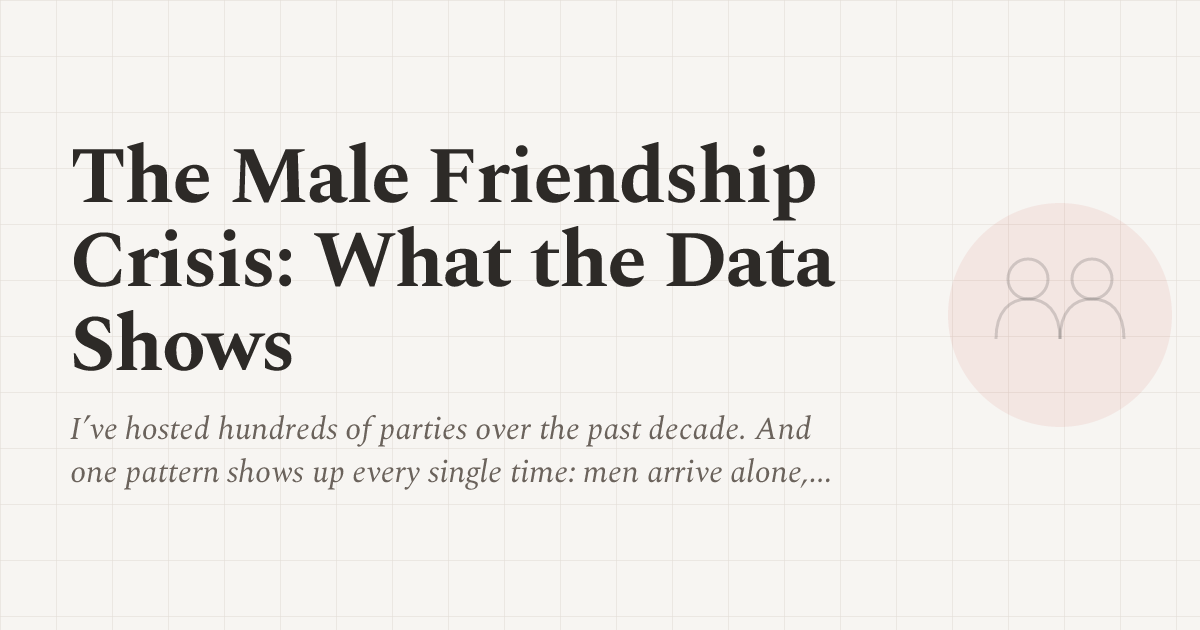 Male Friendship Crisis: The Data Behind Men's Lost Friends